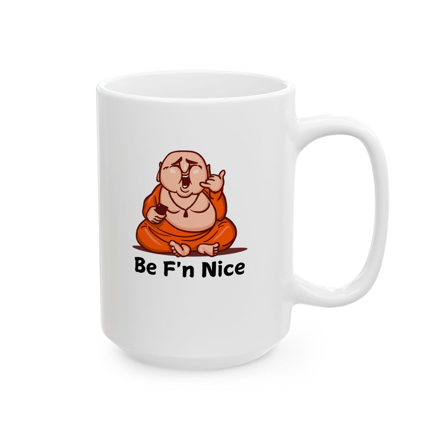 Mug - Be Nice Morning Reminder Ceramic Mug (11oz, 15oz)