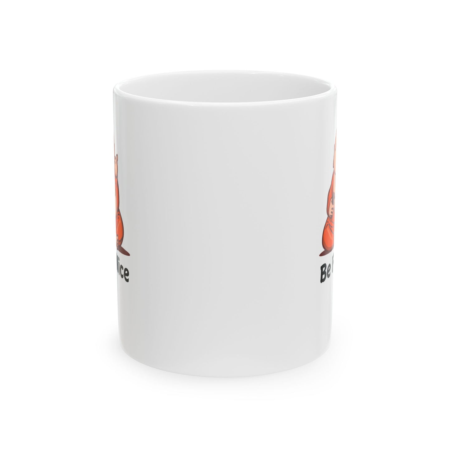 Mug - Be Nice Morning Reminder Ceramic Mug (11oz, 15oz)