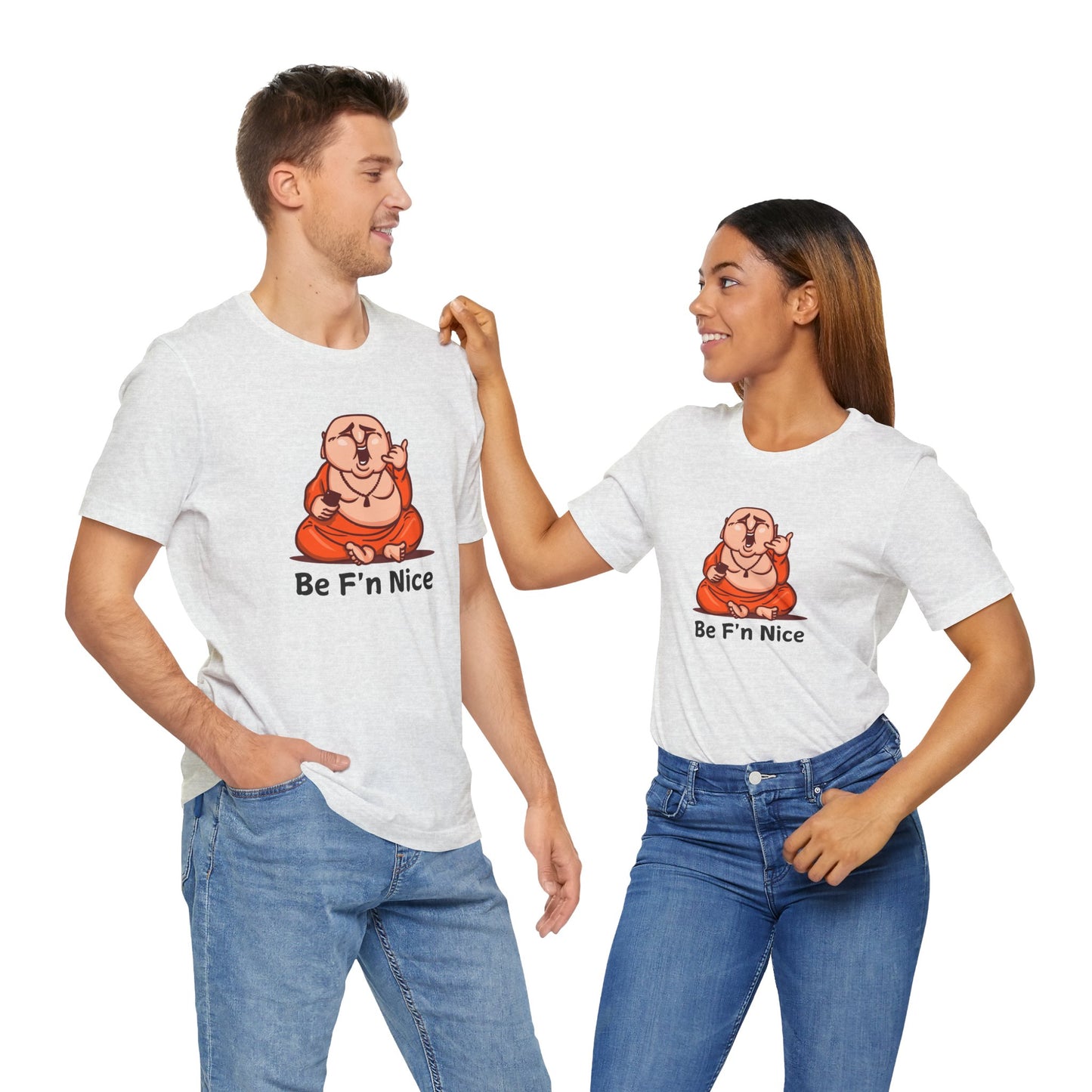 Funny Be F'n Nice Tee