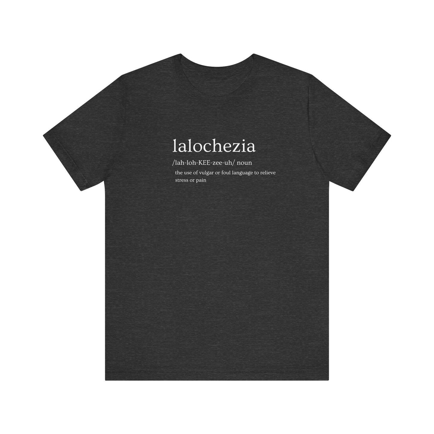 T-Shirt - Lalochezia Typography Graphic Tee