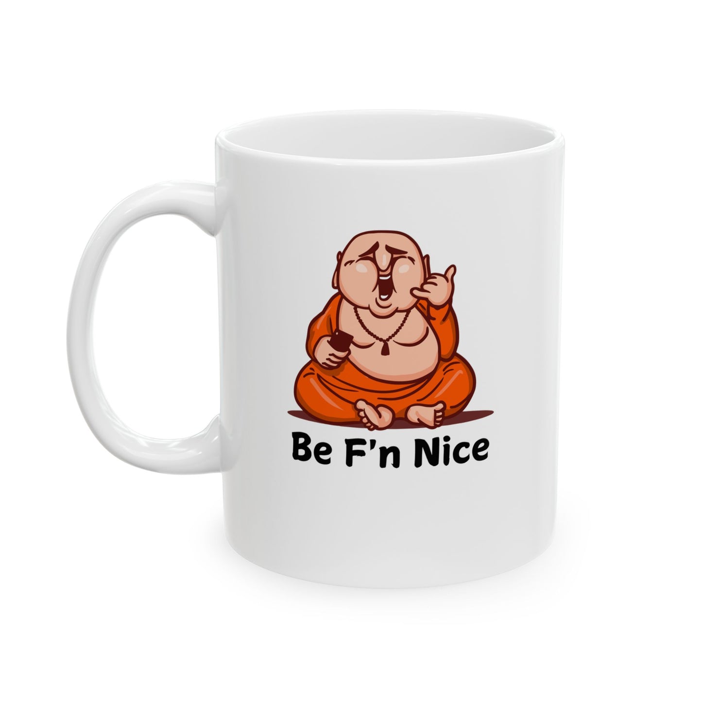 Mug - Be Nice Morning Reminder Ceramic Mug (11oz, 15oz)