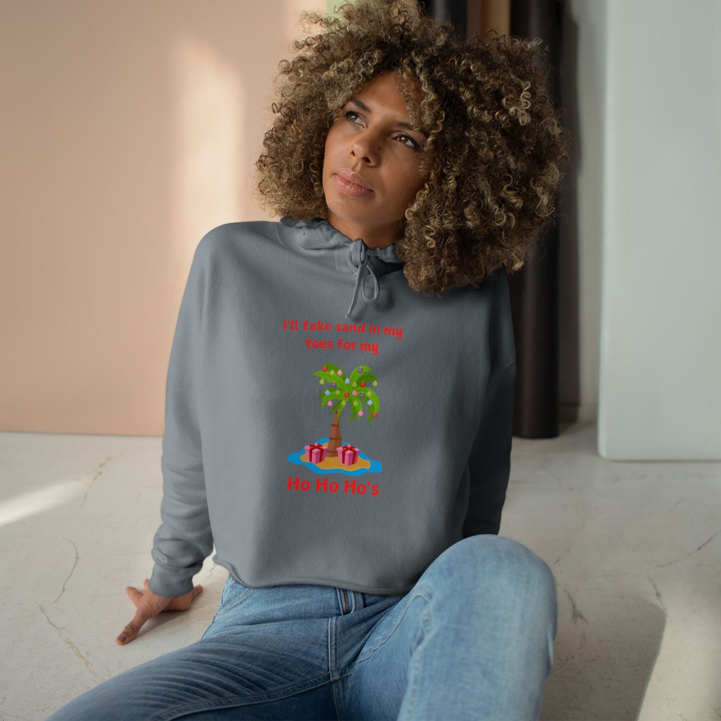 Holiday Crop Hoodie - "I'll Take Sand in My Toes for My Ho Ho Ho's" Fun Tropical Design