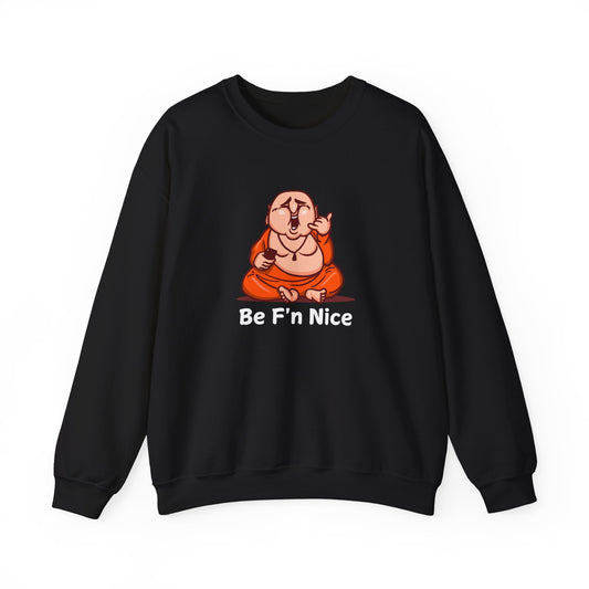 Funny Buddha Graphic Sweatshirt - 'Be F'n Nice'