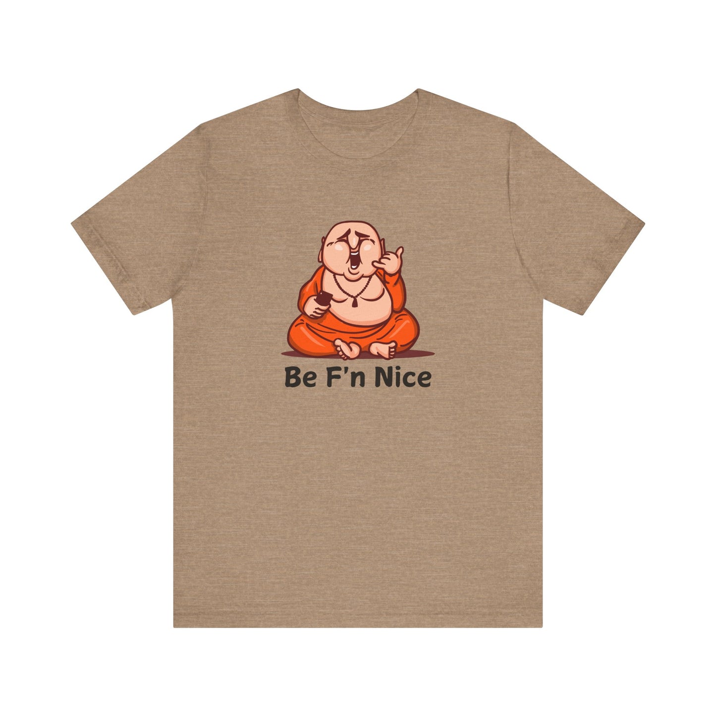Funny Be F'n Nice Tee