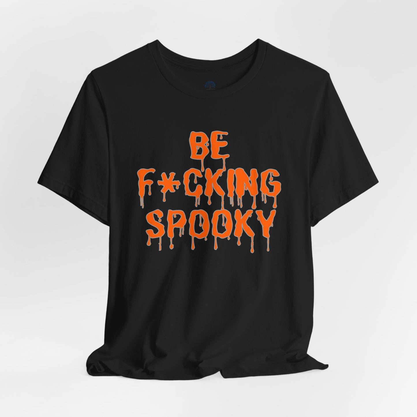 Be F*cking Spooky Tee | Halloween Graphic T-Shirt