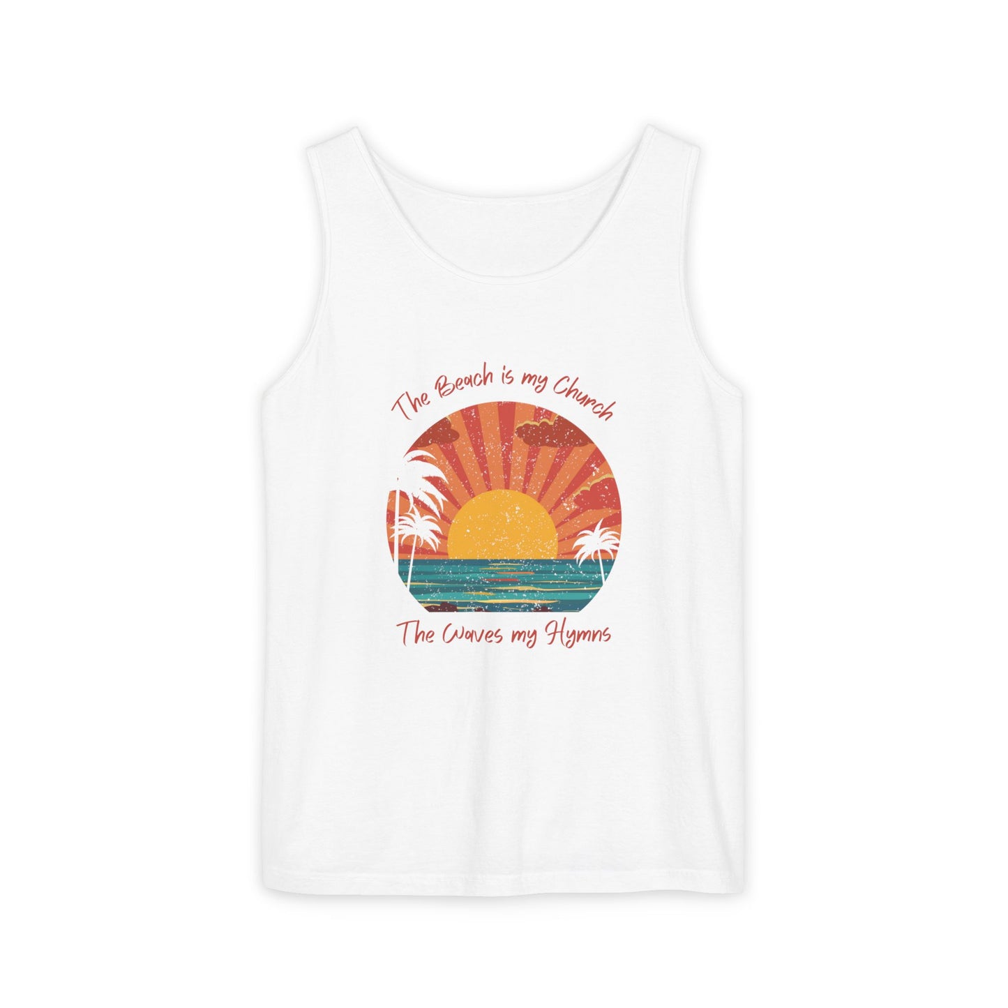 Beach Vibes Unisex Garment-Dyed Tank Top - "The Beach is My Church"