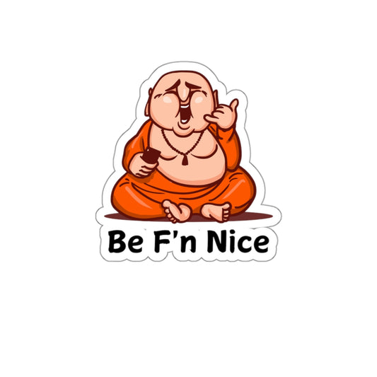 'Be F'n Nice ' sticker