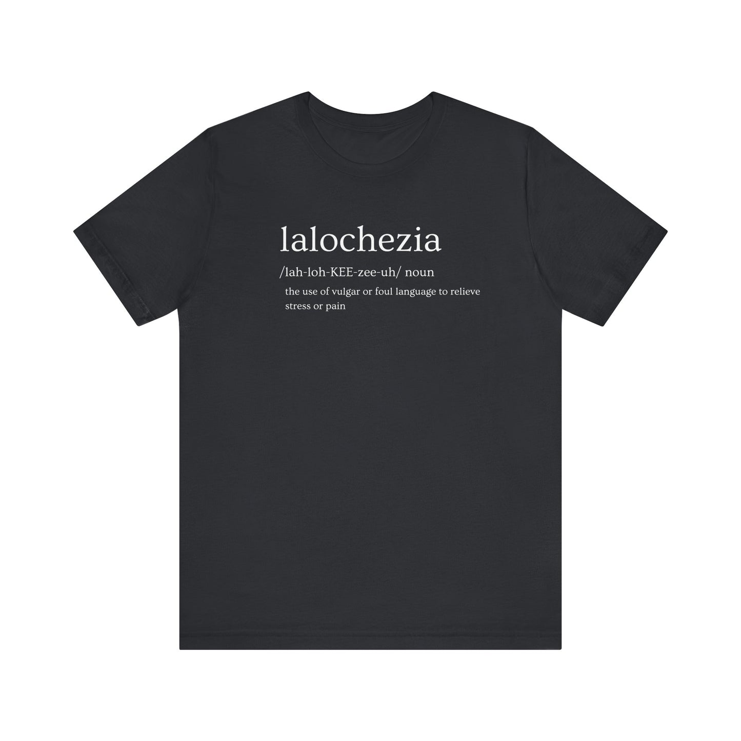 T-Shirt - Lalochezia Typography Graphic Tee