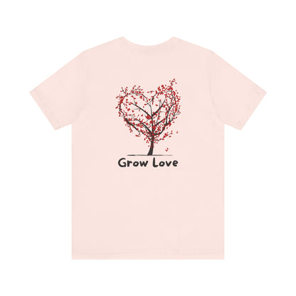 Grow Love T-Shirt | Meaningful Tree Graphic Tee for Gifting