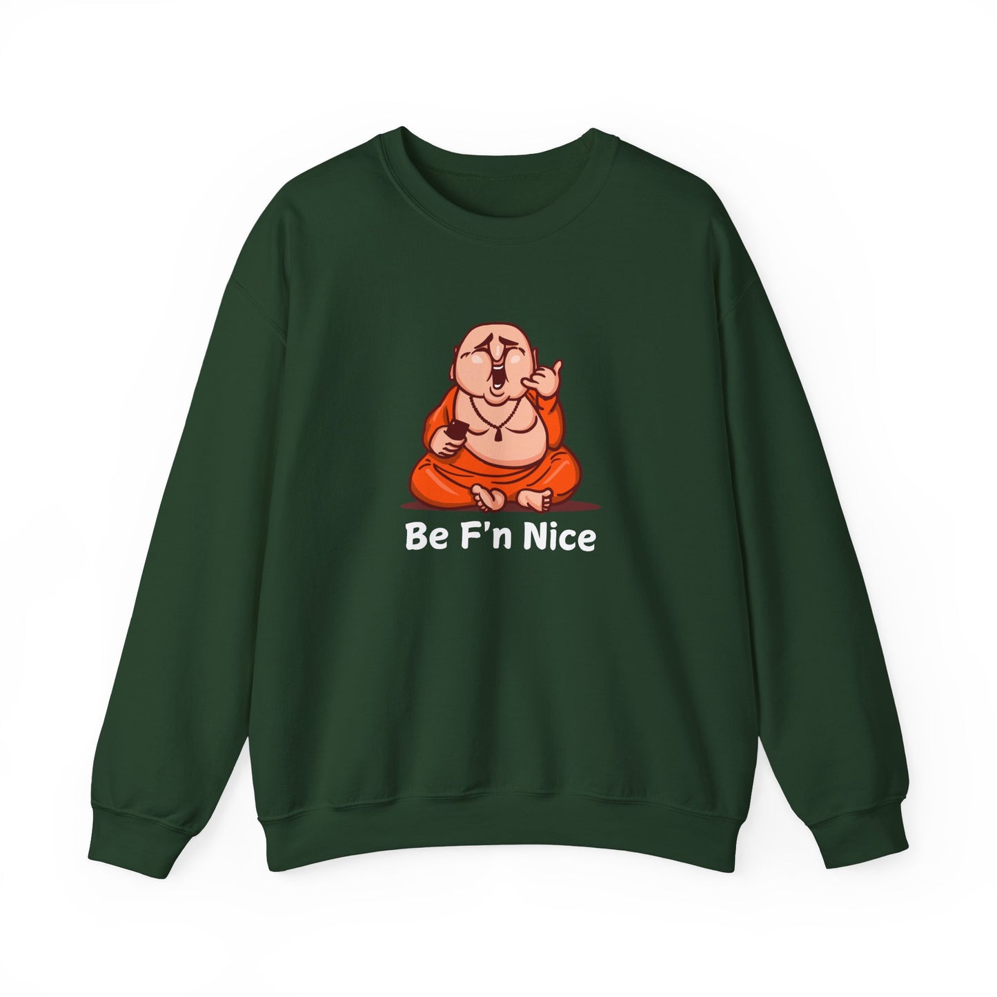 Funny Buddha Graphic Sweatshirt - 'Be F'n Nice'