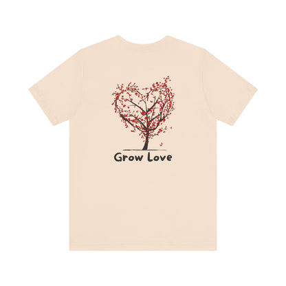 Grow Love T-Shirt | Meaningful Tree Graphic Tee for Gifting