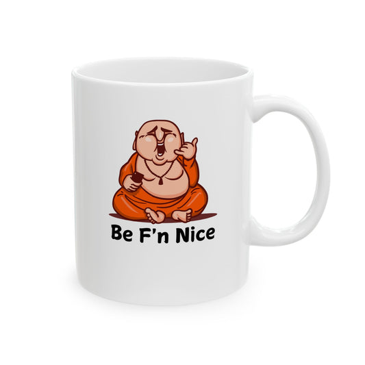 Mug - Be Nice Morning Reminder Ceramic Mug (11oz, 15oz)