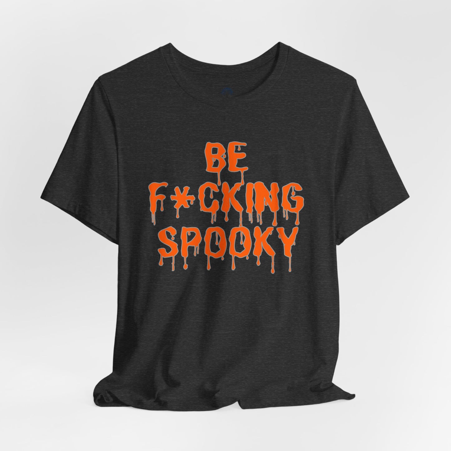 Be F*cking Spooky Tee | Halloween Graphic T-Shirt