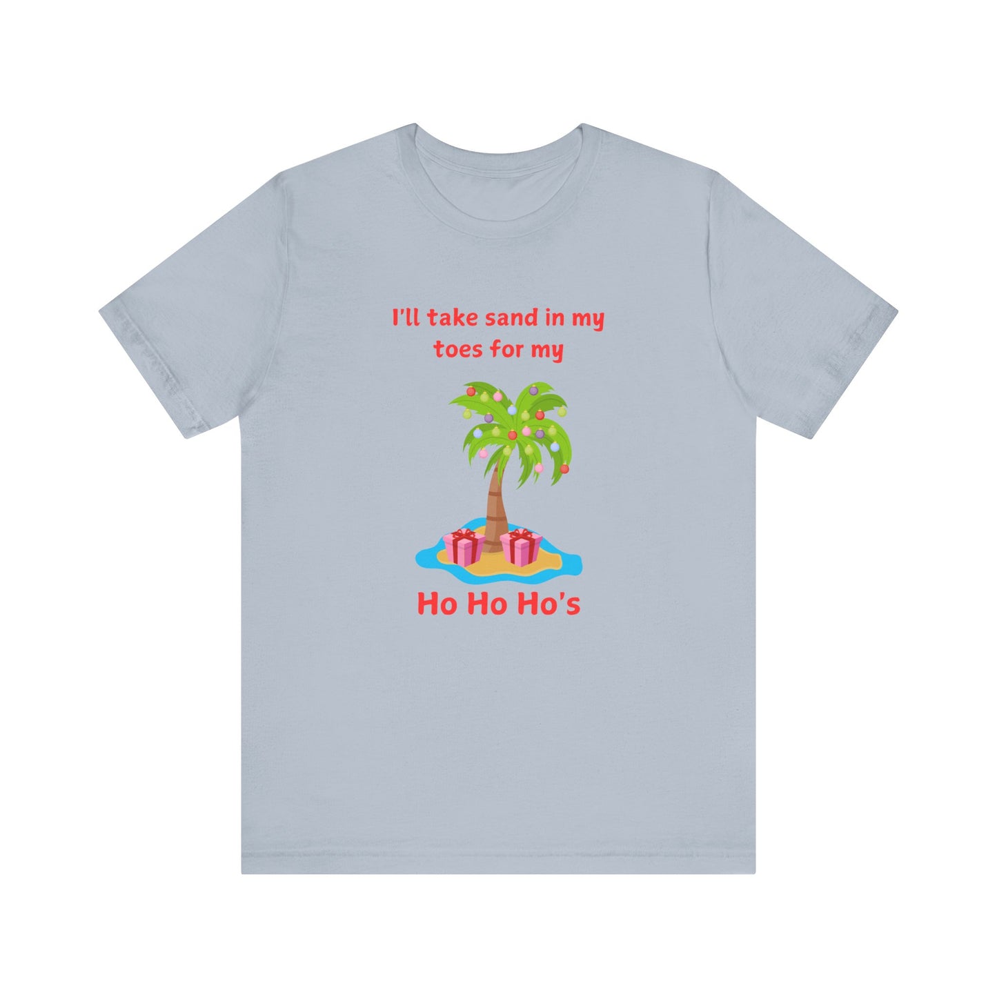 Festive Beach Vibes Tee - 'I'll Take Sand in My Toes for My Ho Ho Ho's'