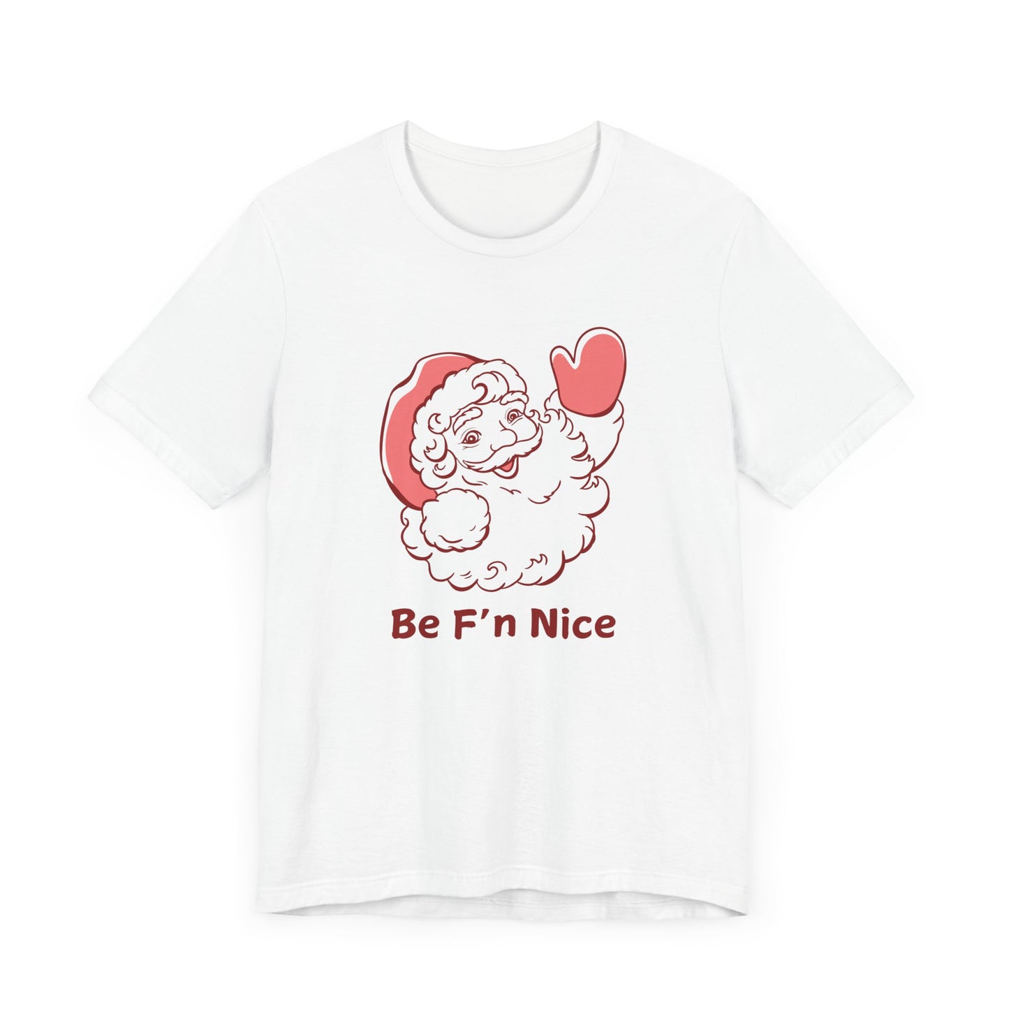 Funny Santa 'Be F'n Nice' Unisex Tee - Holiday Humor Shirt