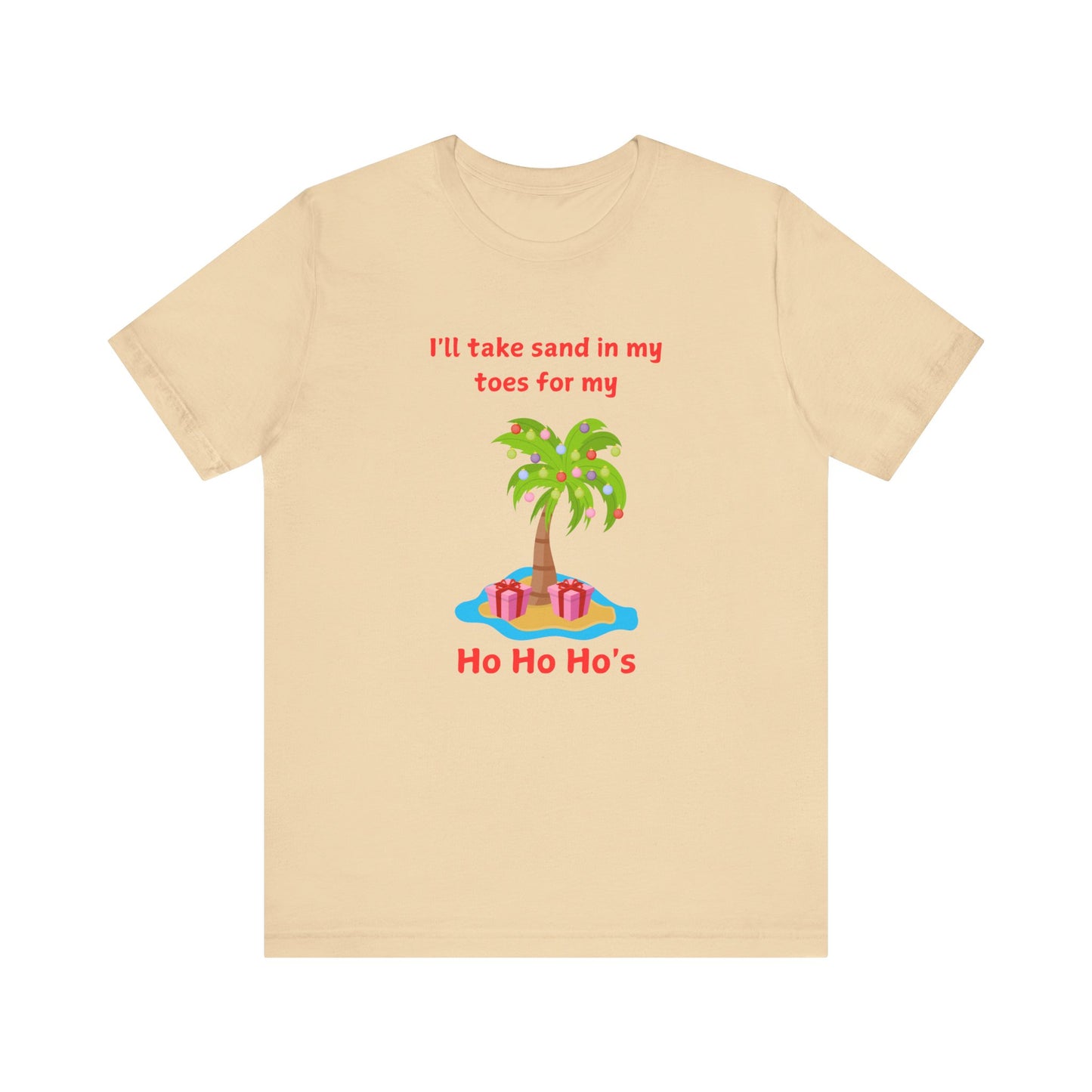 Festive Beach Vibes Tee - 'I'll Take Sand in My Toes for My Ho Ho Ho's'