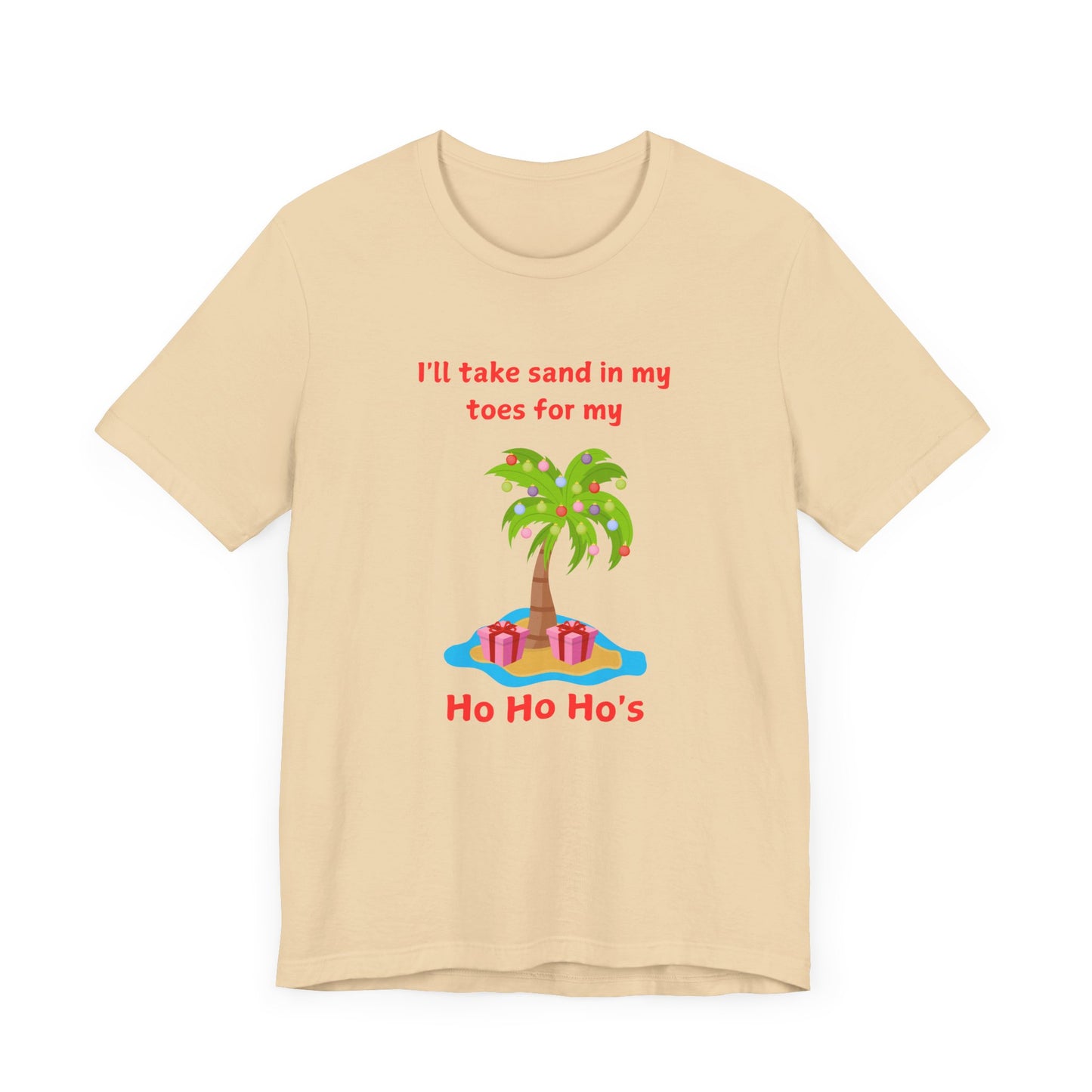 Festive Beach Vibes Tee - 'I'll Take Sand in My Toes for My Ho Ho Ho's'