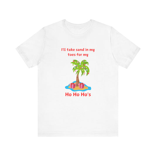 Festive Beach Vibes Tee - 'I'll Take Sand in My Toes for My Ho Ho Ho's'